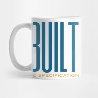 Funny Engineering Pun Built to Specification Mug